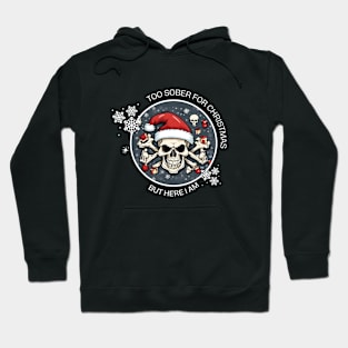 Too Sober For Christmas, Sarcastic Santa Skull Hoodie